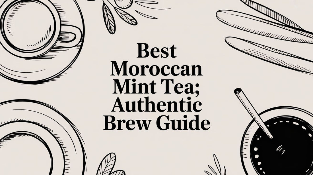 Best Moroccan Mint Tea: Authentic Brew Guide